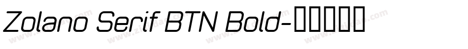Zolano Serif BTN Bold字体转换